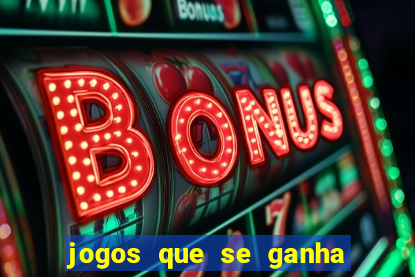 jogos que se ganha dinheiro de verdade